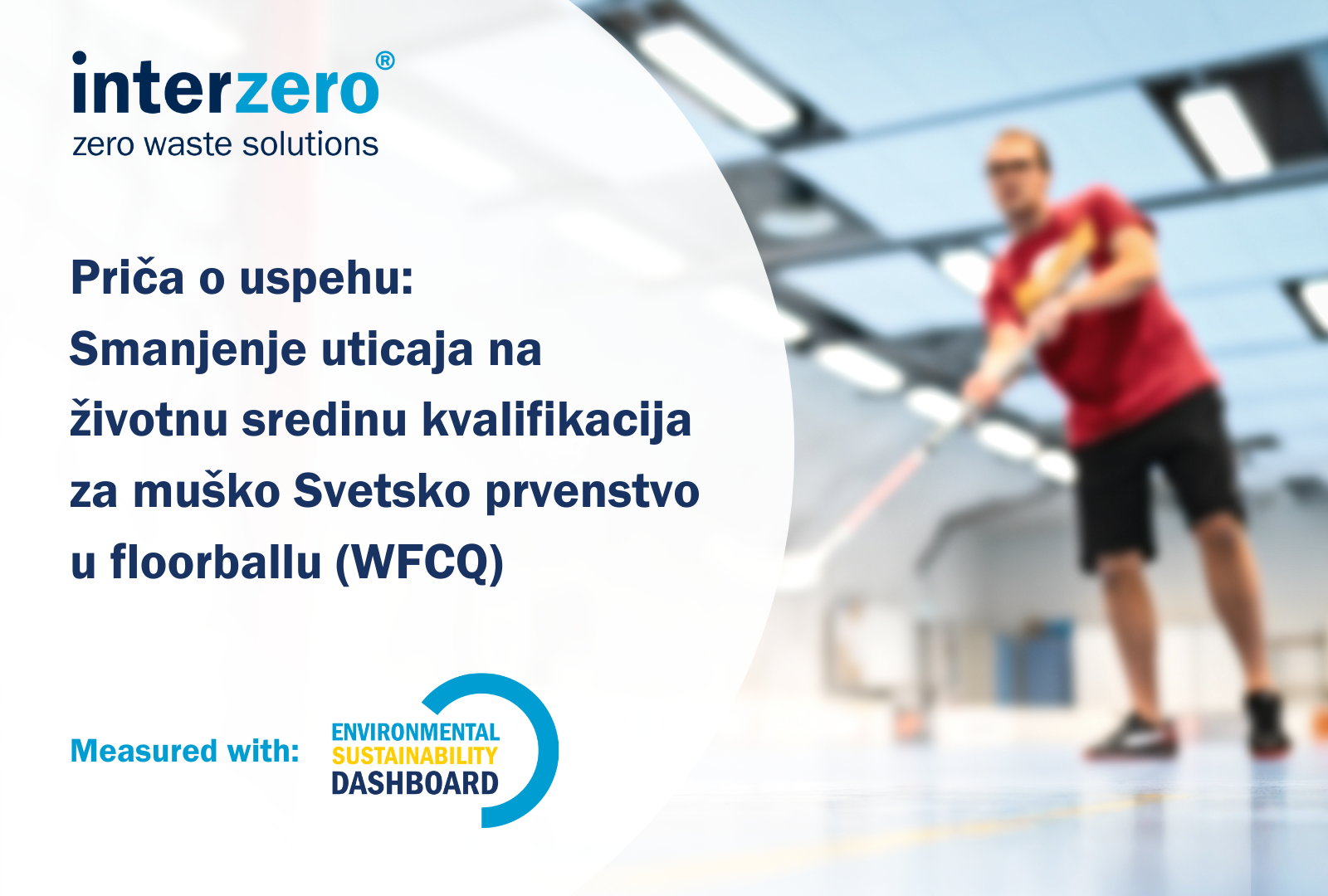 Priča o uspehu: Smanjenje uticaja na životnu sredinu kvalifikacija za muško Svetsko prvenstvo u floorballu (WFCQ)